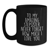 Funny Stepsister Birthday Unique Gift, 'To My Amazing Stepsister...' Black Coffee Mug, Gifts from Men to Women, 11oz or 15oz, Microwave and Dishwasher Safe - Main
